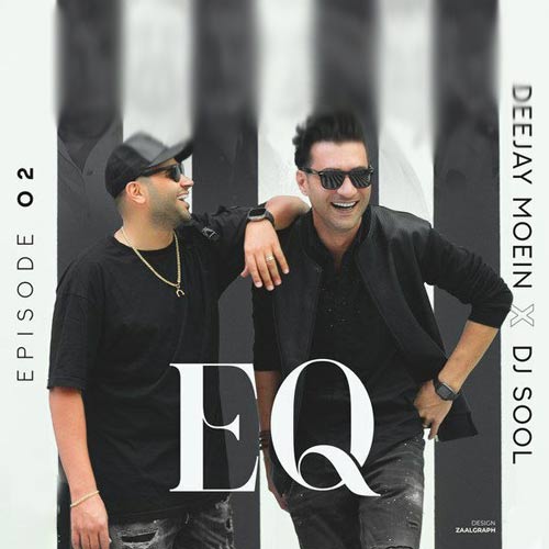 deejay moein x dj sool podcast eq 02 2024 08 07 09 57