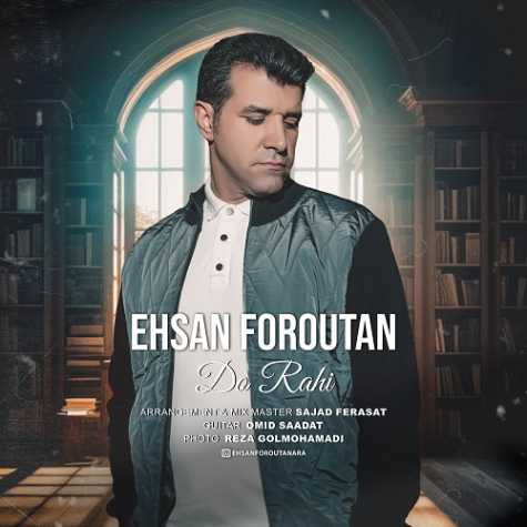 ehsan foroutan do rahi 2024 11 13 17 20
