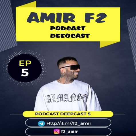 amir f2 podcast deep cast 05 2025 01 12 17 39
