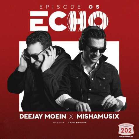 deejay moein ft mishamusix podcast echo 05 2025 04 26 09 15