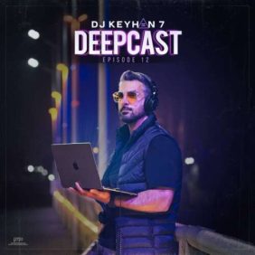 dj keyhan 07 deepcast 12 remix 2026 07 05 18 57