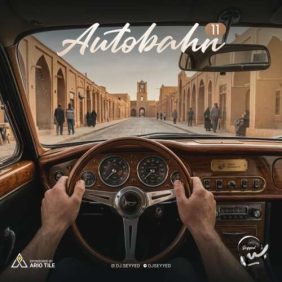 dj seyyed autobahn 11 remix 2026 07 22 00 08