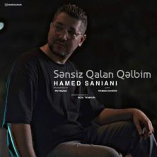 hamed saniani sensiz qalan qelbim 2026 07 26 12 02