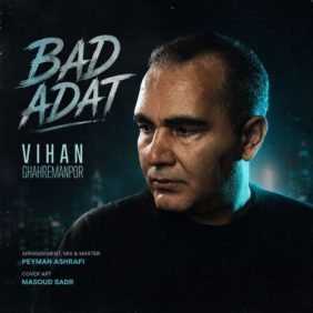 vihan ghahremanpur bad adat 2026 07 22 00 00