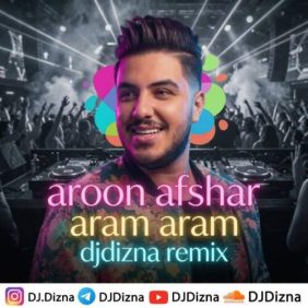 aron afshar aram aram dj dizna remix 2026 08 04 23 36