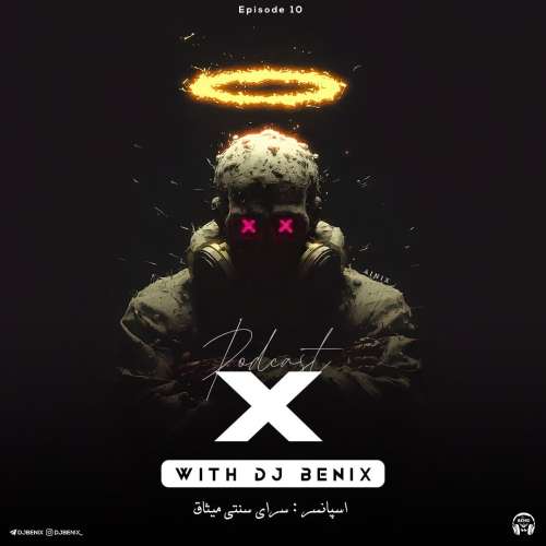 dj benix podcast x 10 2026 08 24 07 58
